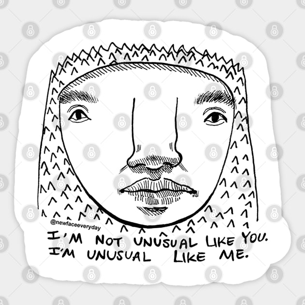 Unusual like me Sticker by New Face Every Day